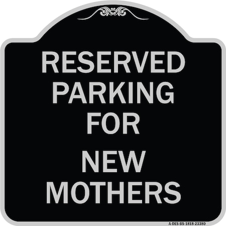 Parking Reserved For New Mothers Heavy-Gauge Aluminum Architectural Sign